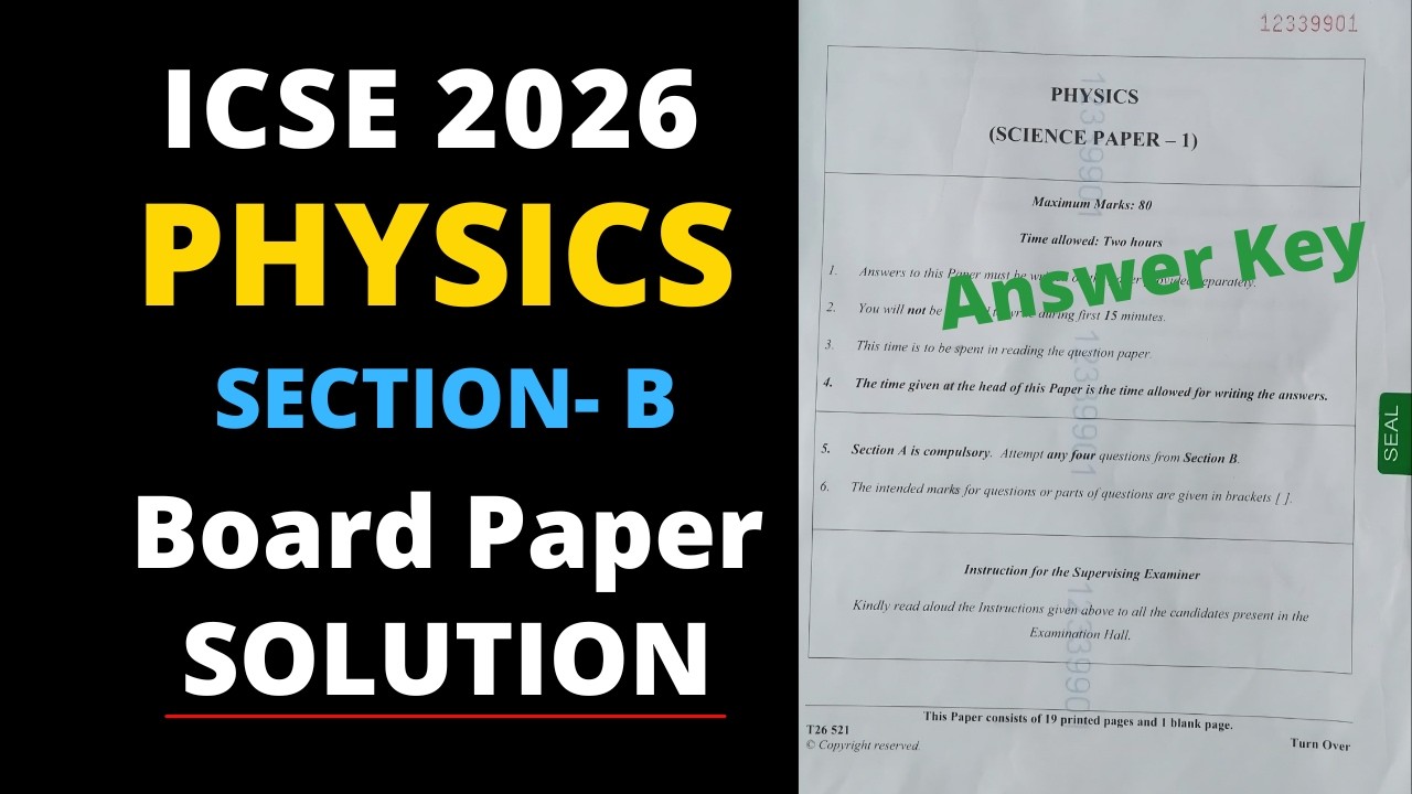 icse 10 Physics Paper Answer Key Board Exam 2026 Section B