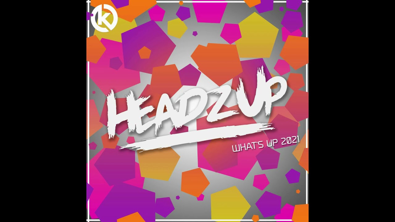 HeadzUp - What's Up 2021