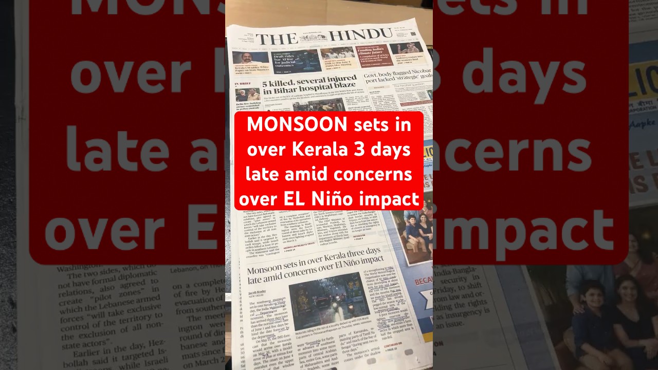 Monsoon sets in over Kerala three days late amid concerns over EL Ni&ntilde;o impact #namansir #upsc