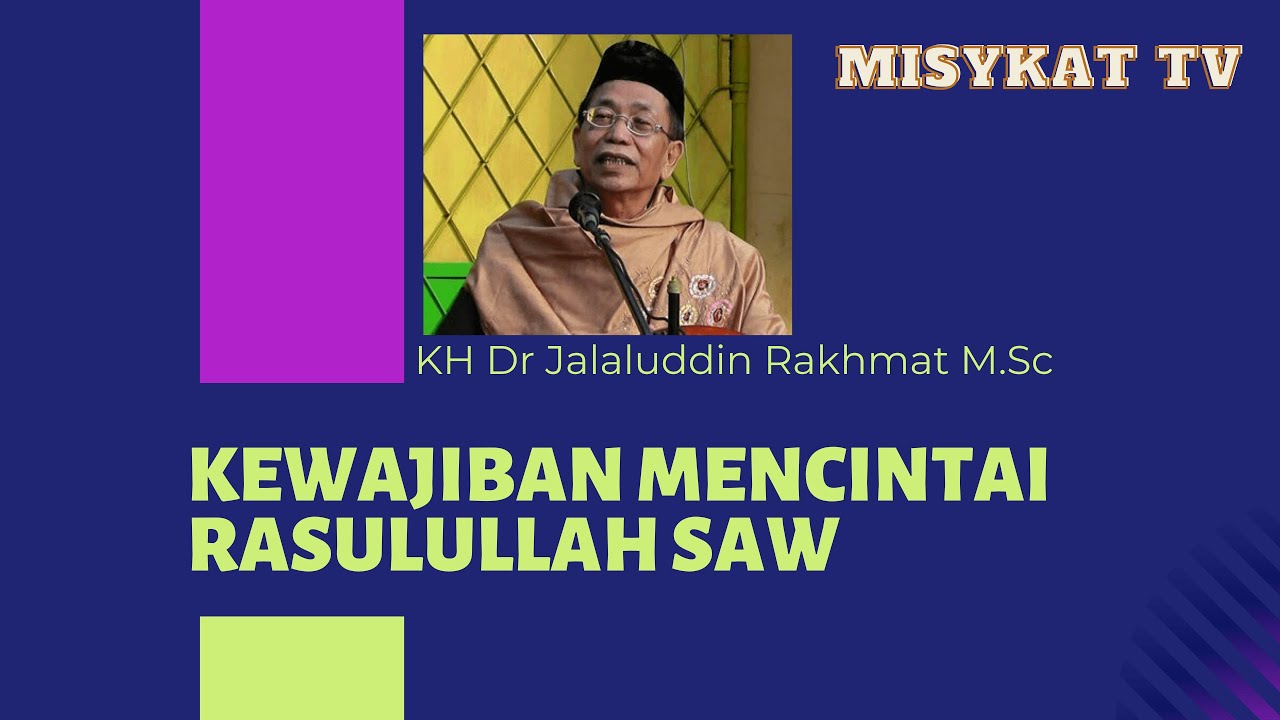KEWAJIBAN MENCINTAI RASULULLAH SAW | KH Dr Jalaluddin Rakhmat