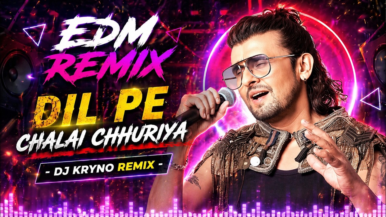 Dil Pe Chalai Chhuriya &ndash; EDM Remix 2026 | Party Dance Mix | DJ Kryno Remix
