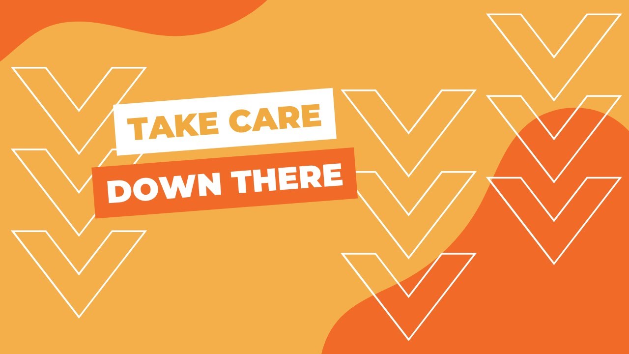 Take Care Down There
