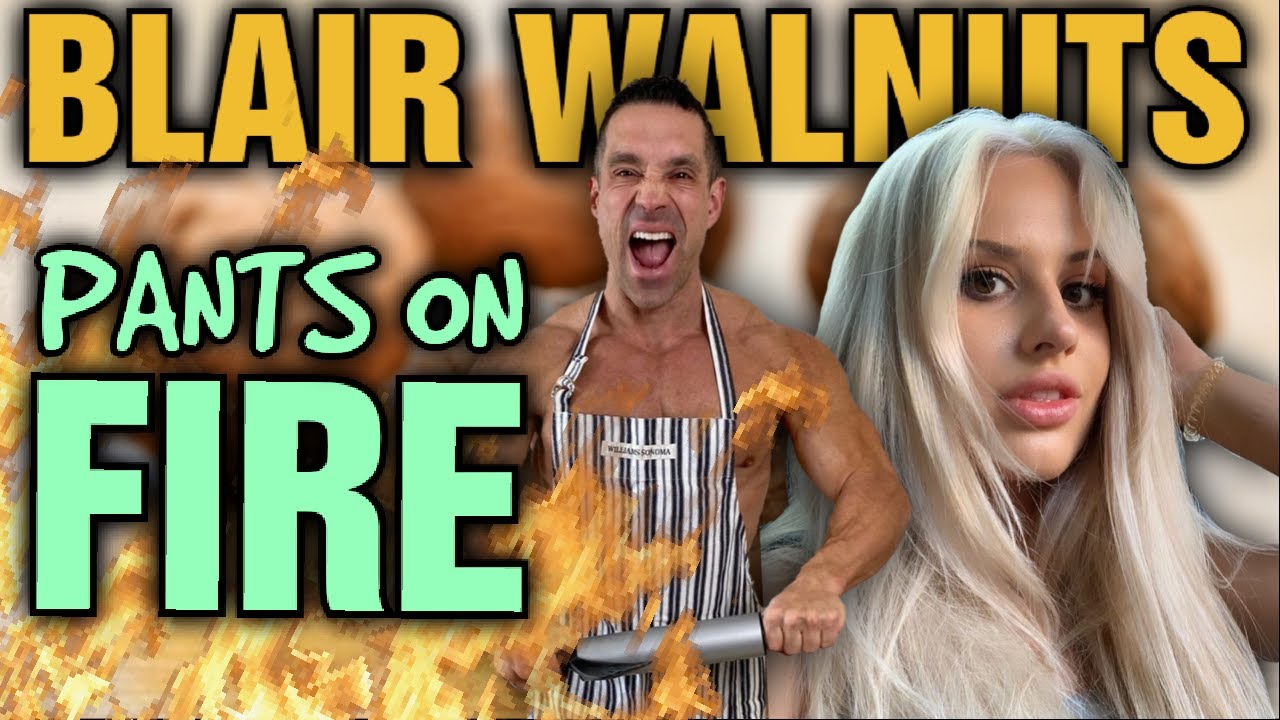 Blair Walnuts || Liar, Liar Pants On Fire???