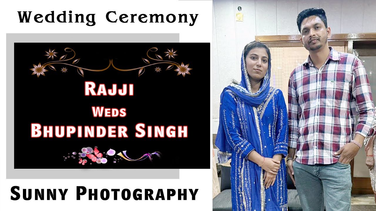 Wedding Ceremony Of Rajji Weds Bhupinder, Video By Sunny Photography
