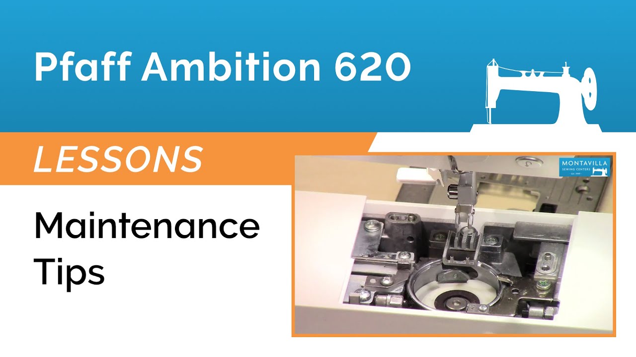 Pfaff Ambition 620 Lesson - Maintenance Tips