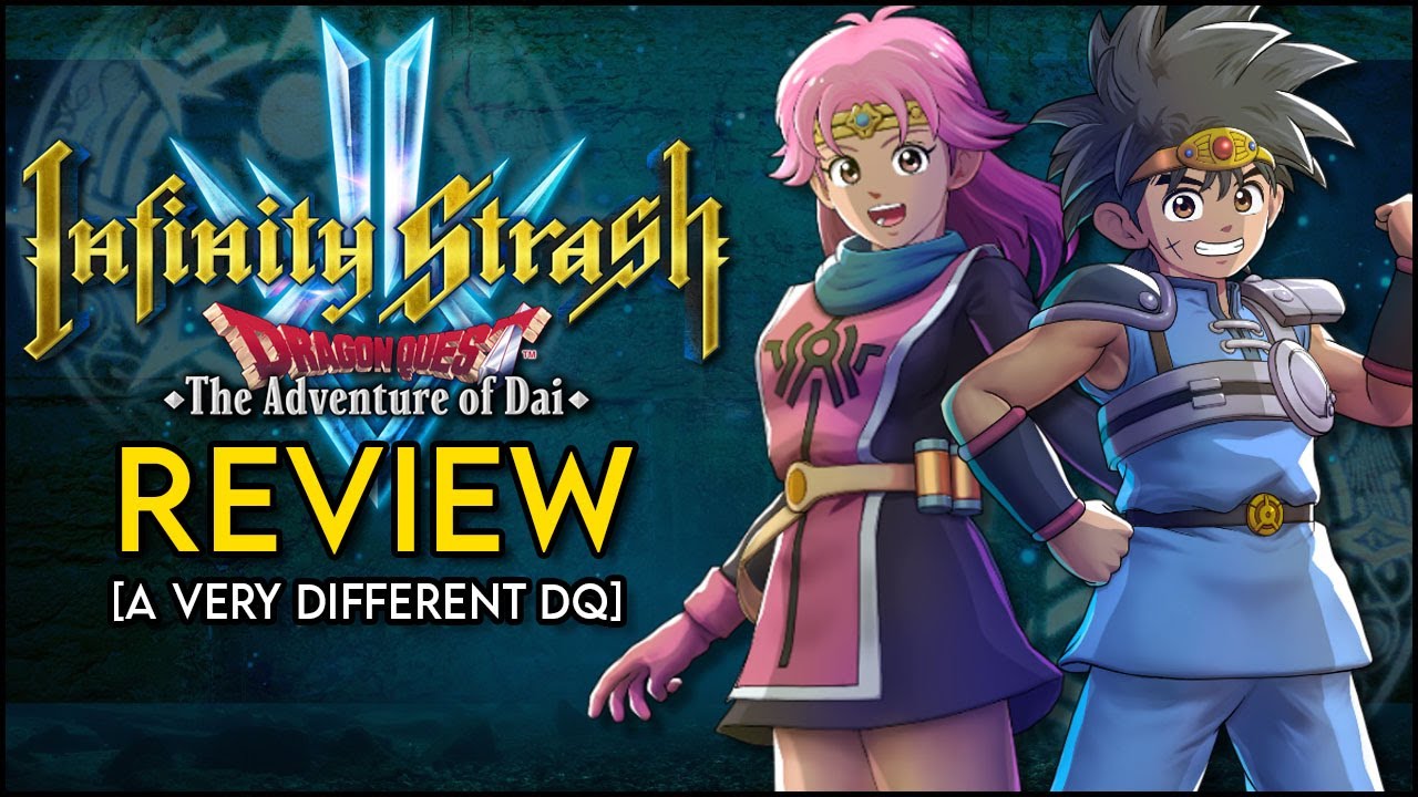 Infinity Strash: Dragon Quest - The Adventure of Dai - Review [NOT what I expected]
