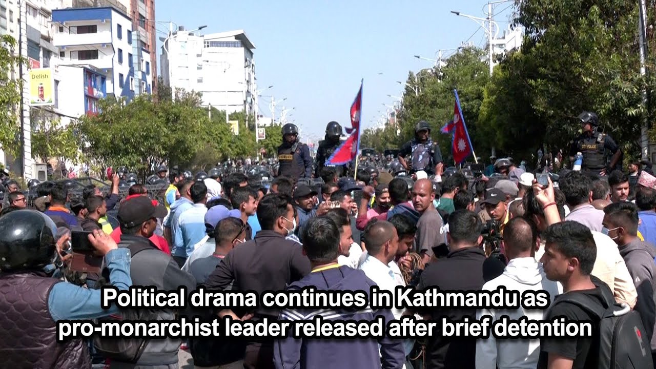 Political drama continues in Kathmandu as pro-monarchist leader released after brief detention