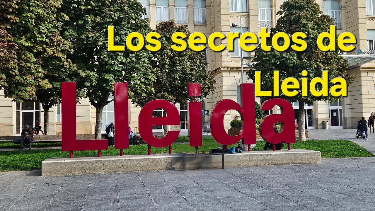 Los secretos de Lleida 🤭
