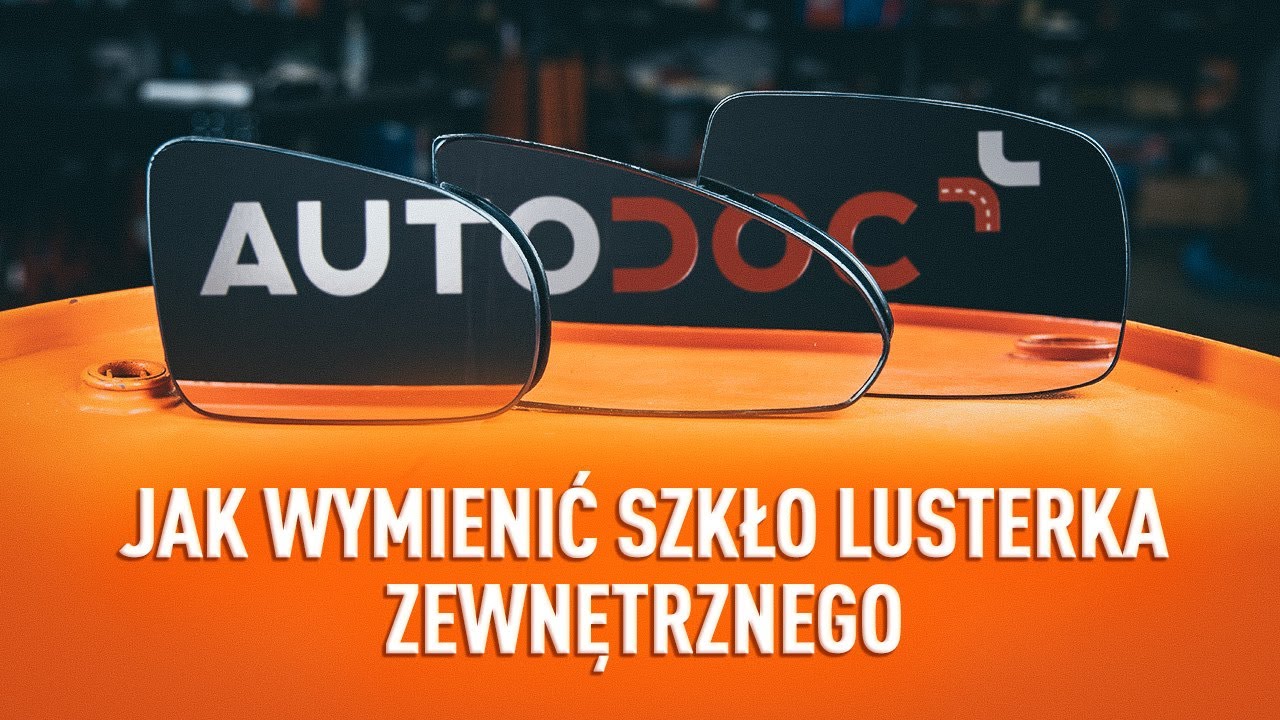 Jak wymienić szkło lusterka zewnętrznego [PORADNIK AUTODOC]