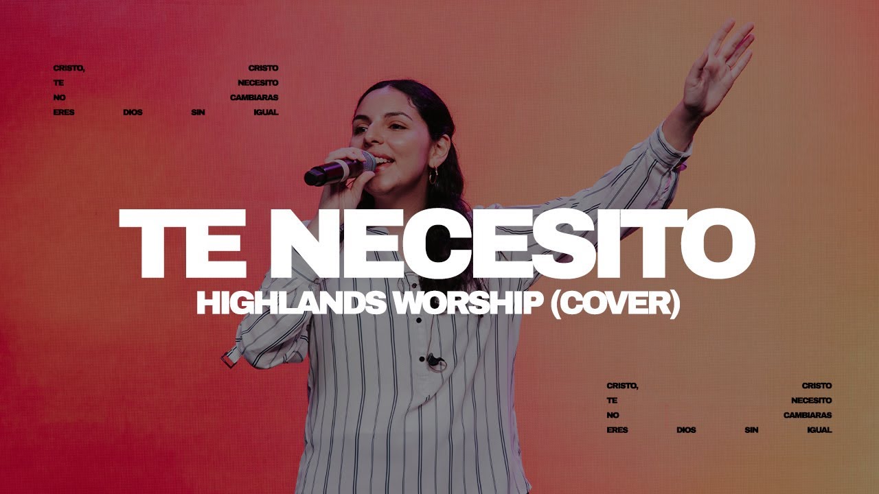 Te Necesito (How I Need You en Español) Highlands Worship // Cover by Vertical | Música Cristiana