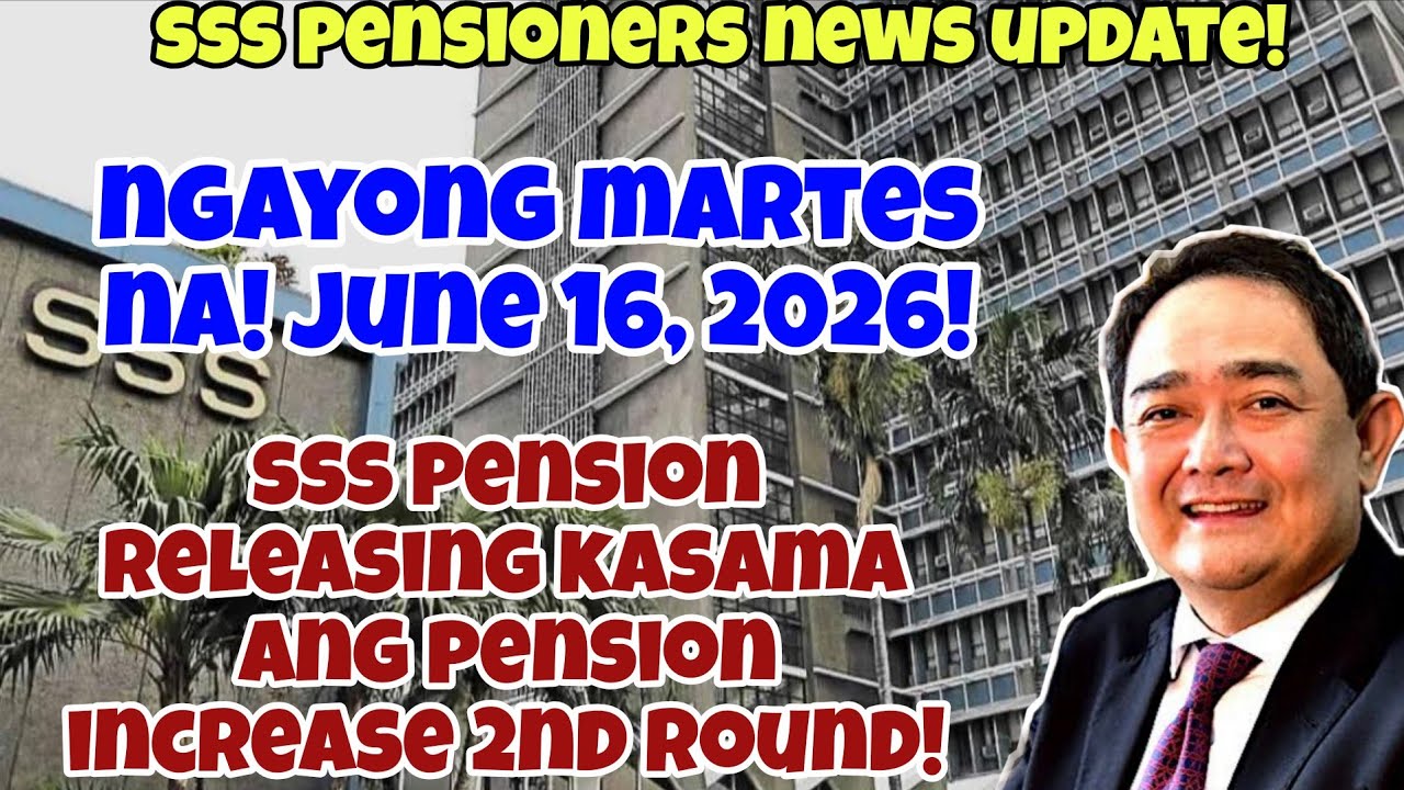✅️WOW SSS PENSIONERS! NGAYONG MARTES! JUNE 16, 2026! PENSION RELEASING & 2ND ROUND PENSION INCREASE!