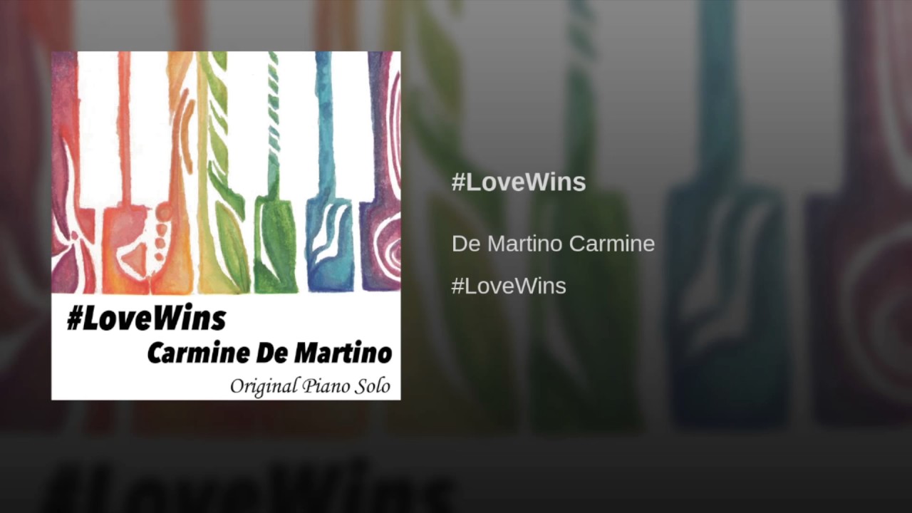 Carmine De Martino - #LoveWins [#LoveWins] - Original Piano Solo