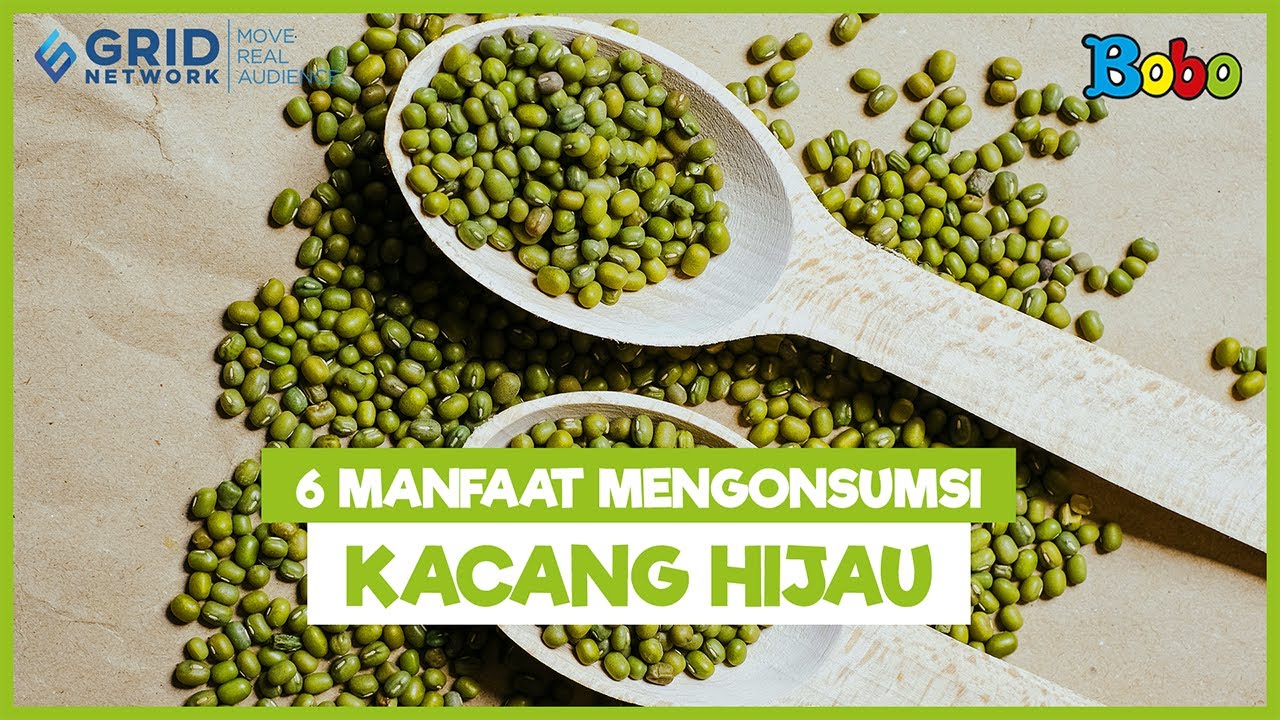 6 Manfaat Mengonsumsi Kacang Hijau, Baik untuk Tulang dan Pencernaan - Fakta Menarik