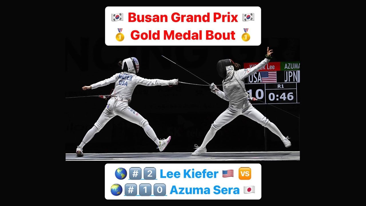 Busan Grand Prix 2023 SWF - GOLD - Lee Kiefer USA v Azuma Sera JPN