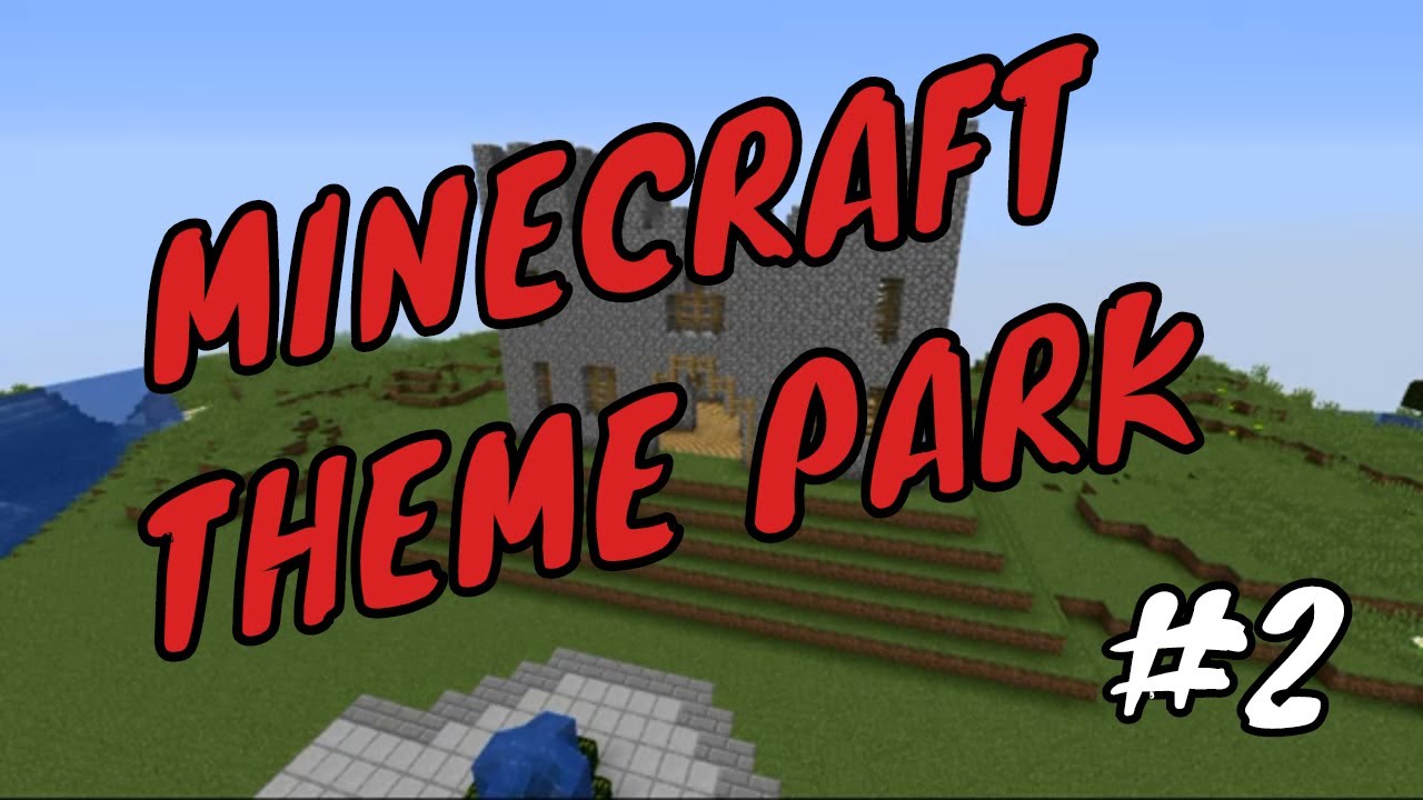 BUILDING A CASTLE IN MY MINECRAFT THEME PARK (#2)