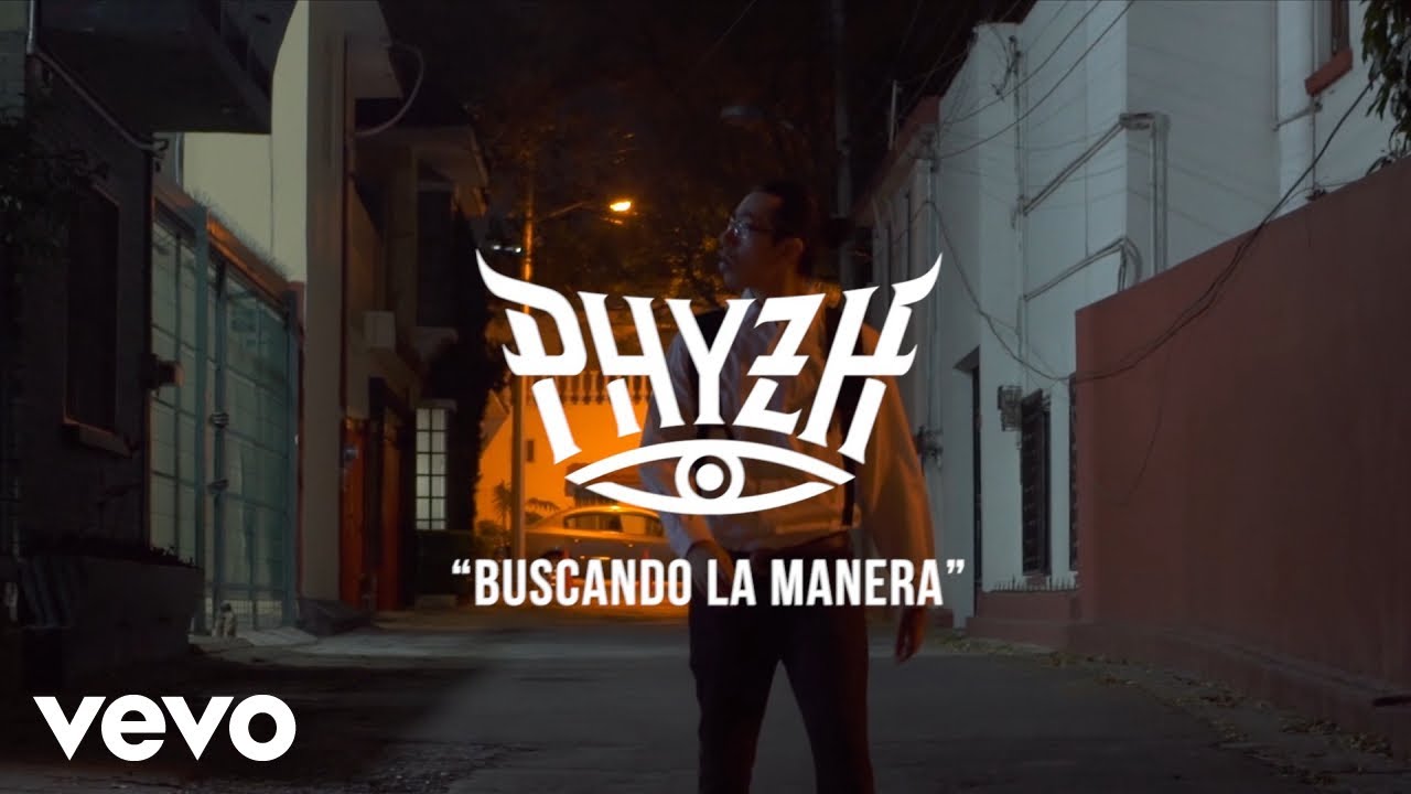 Phyzh Eye - Buscando la manera (Video Oficial)