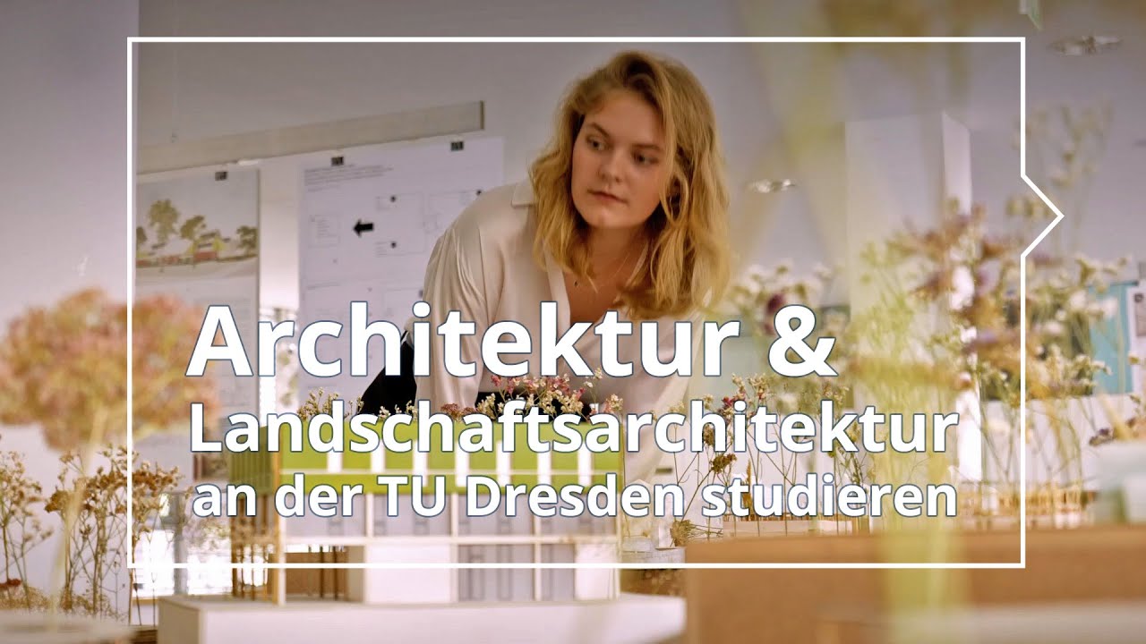 Architektur und Landschaftsarchitektur 🏡 | Studieren an der TU Dresden
