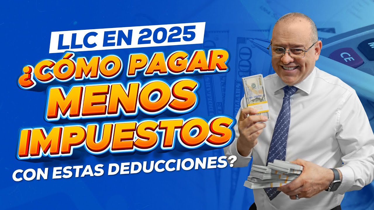 LLC en 2025 ¡Paga menos impuestos con estas deducciones!. Cap. 1039