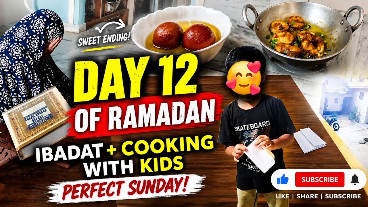 Day 12 of Ramadan |Gulab jamun |Fish curry |Cooking +Ibadat +KIDS New game |Sunday routine .#sunday