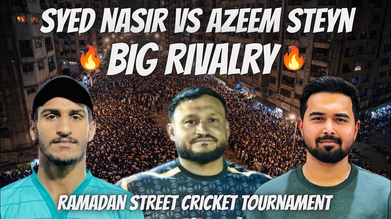 Ramdan Street Cricket Tournament | Syed Nasir VS Azeem Steyn Big Rivalry 🔥