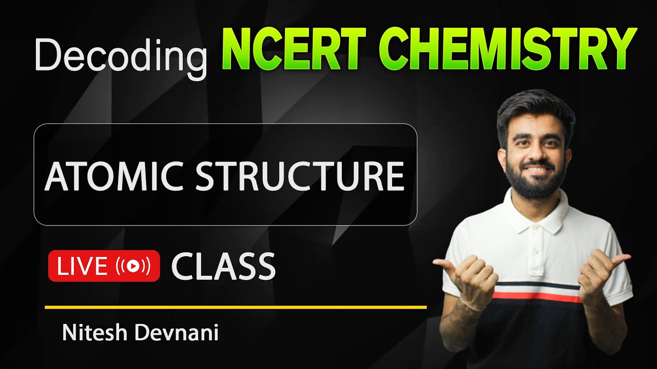 Decoding NCERT Chemistry | Structure of Atom | NEET | Nitesh Devnani