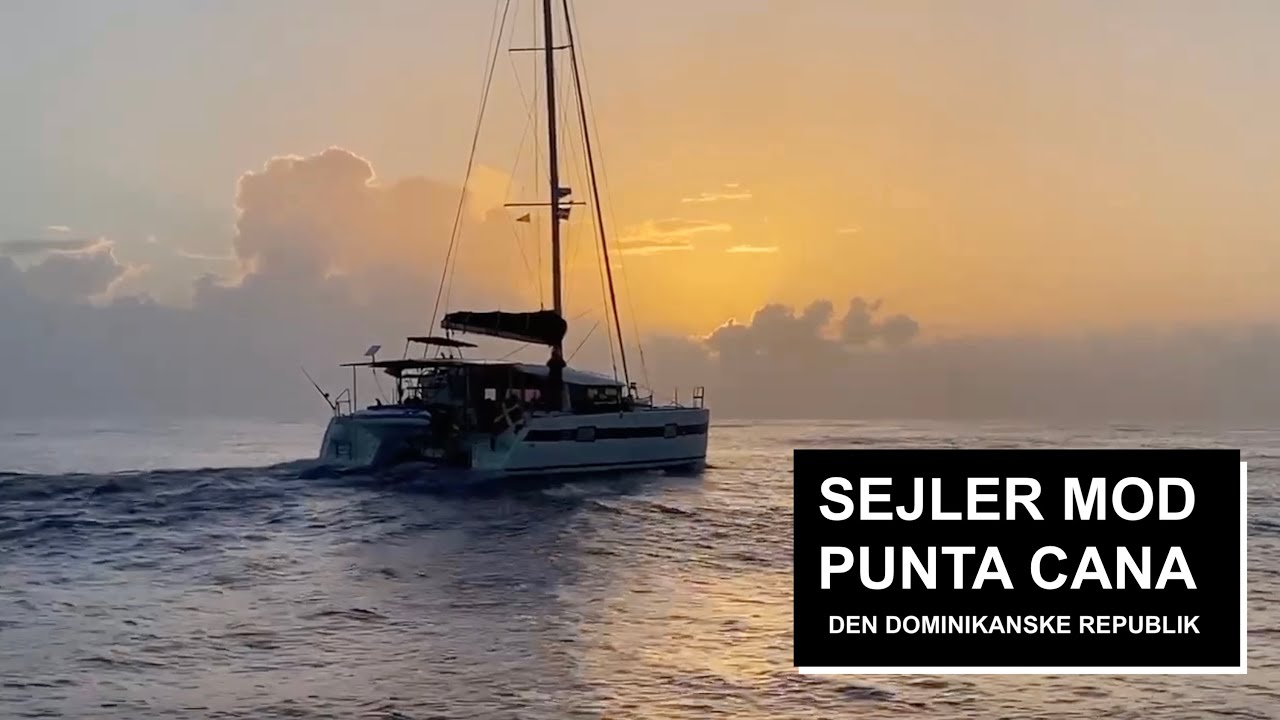 S6-33 Sejler mod Punta Cana i Den dominikanske republik - Smuk 2 døgns sejlads mod Marina Cap Cana