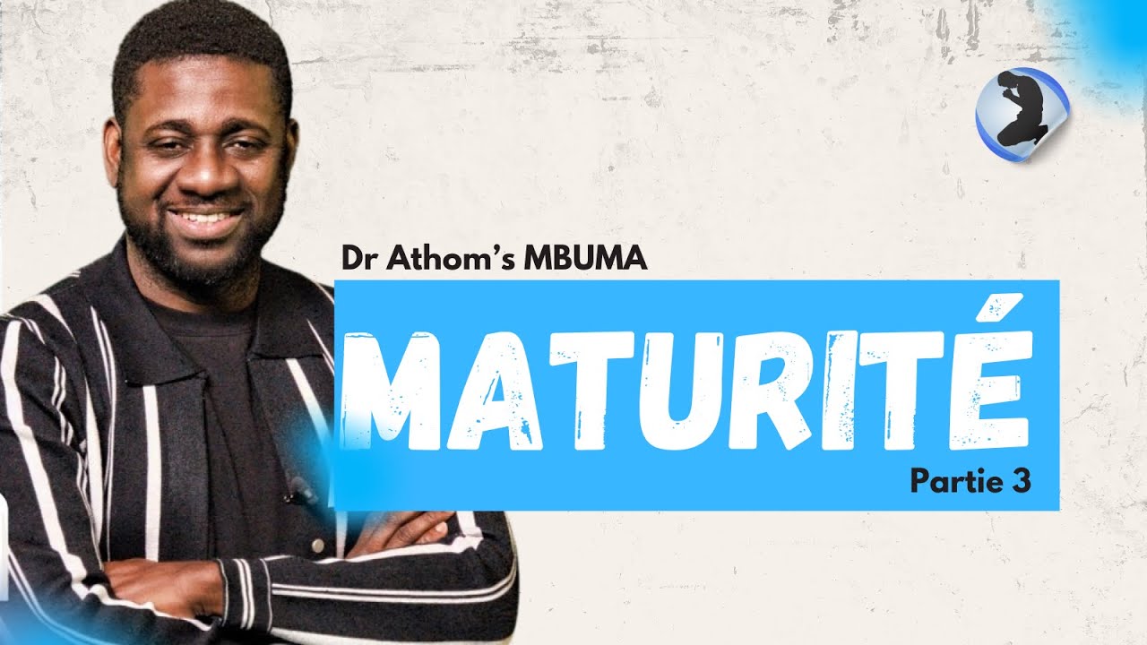 Les secrets de la maturité expliqués simplement - Athom's MBUMA