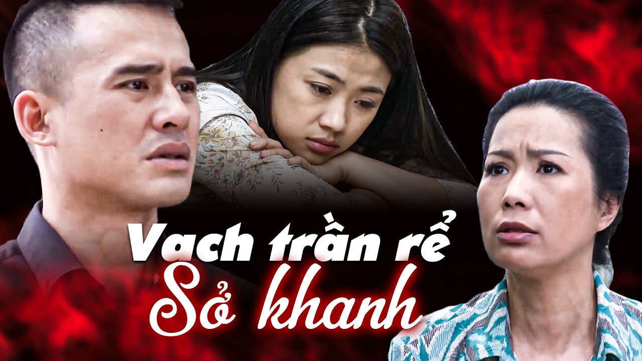 Mẹ HÓA ĐIÊN VẠCH TRẦN RỂ SỞ KHANH | Phim Việt Nam Trọn Bộ Hay Nhất | Phim Việt Nam 2026 Mới Nhất