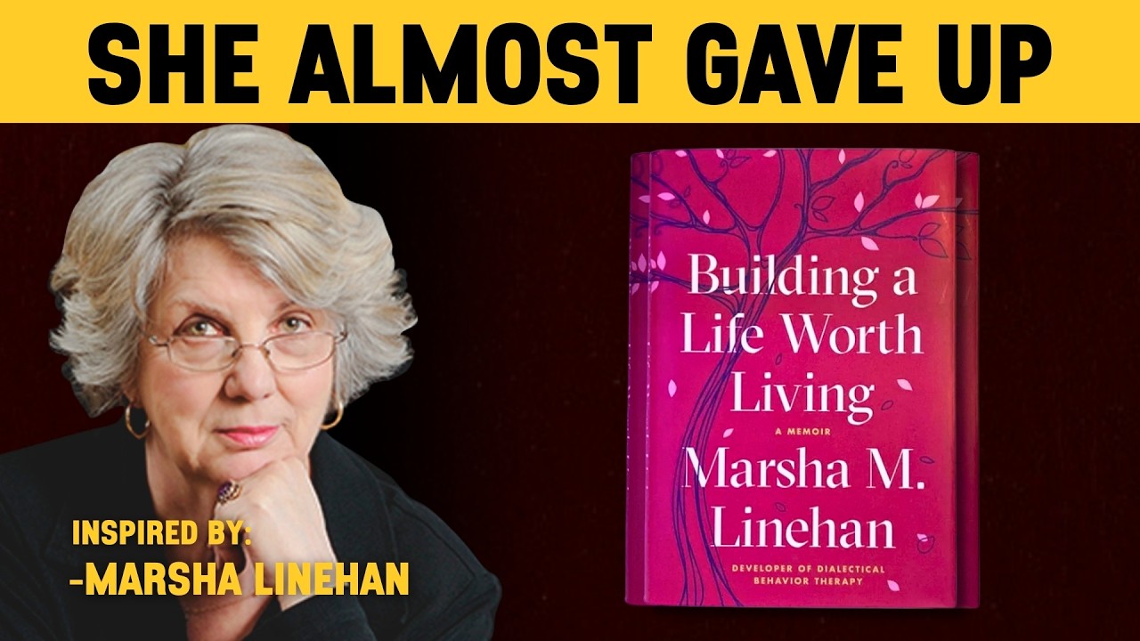 Building a Life Worth Living: Marsha Linehan Book Summary & Life Changing Lessons