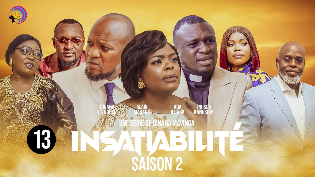 INSATIABILITE | EPISODE 13 | SAISON 2 | NOUVEAUTE 2025 | DD PRODUCTION