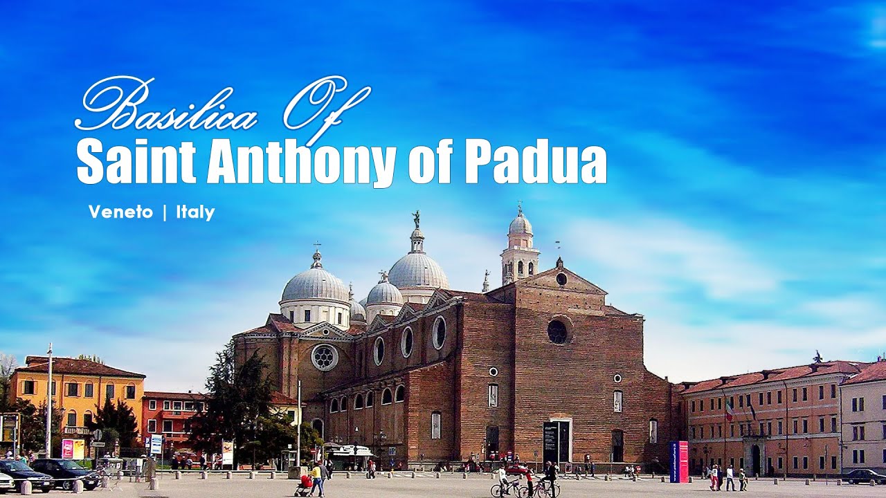 Basilica of Saint Anthony of Padua | Veneto | Northern Italy | Pontificia di Sant'Antonio di Padova