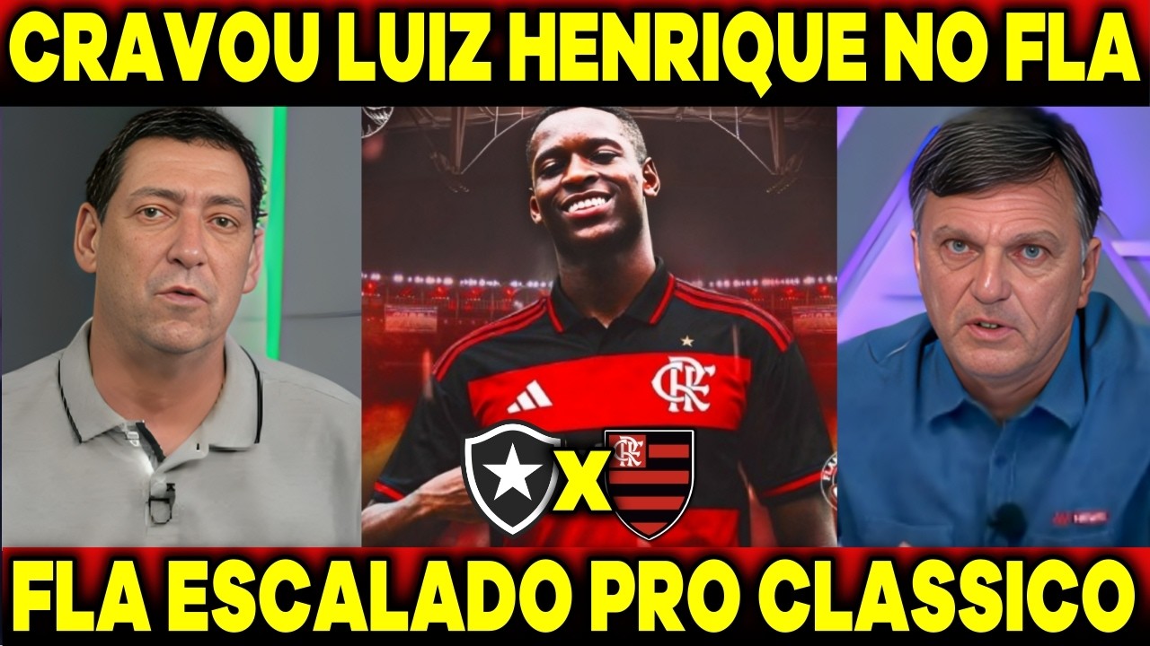 CRAVOU LUIZ HENRIQUE NO FLA! MENGÃO VAI COM FORÇA MAXIMA NO CARIOCA !? BOTAFOGO X FLAMENGO