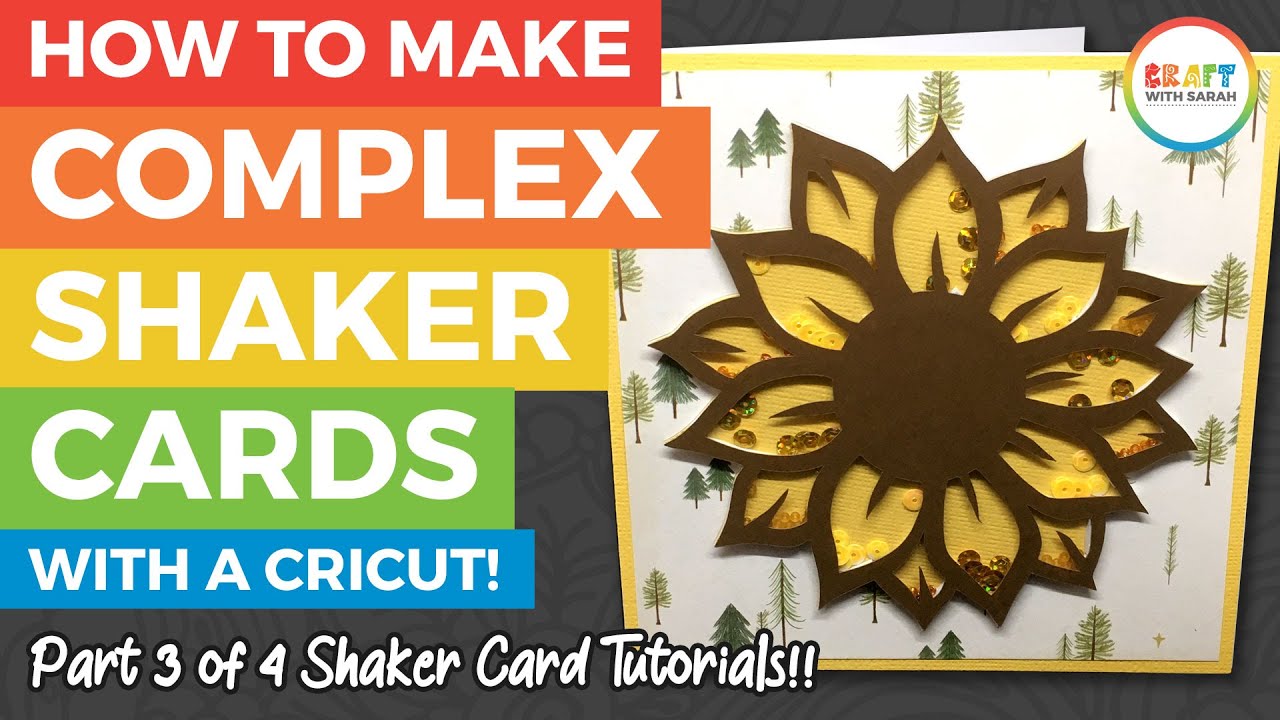 Sunflower Special! Make Complex Shaker Cards with your Cricut