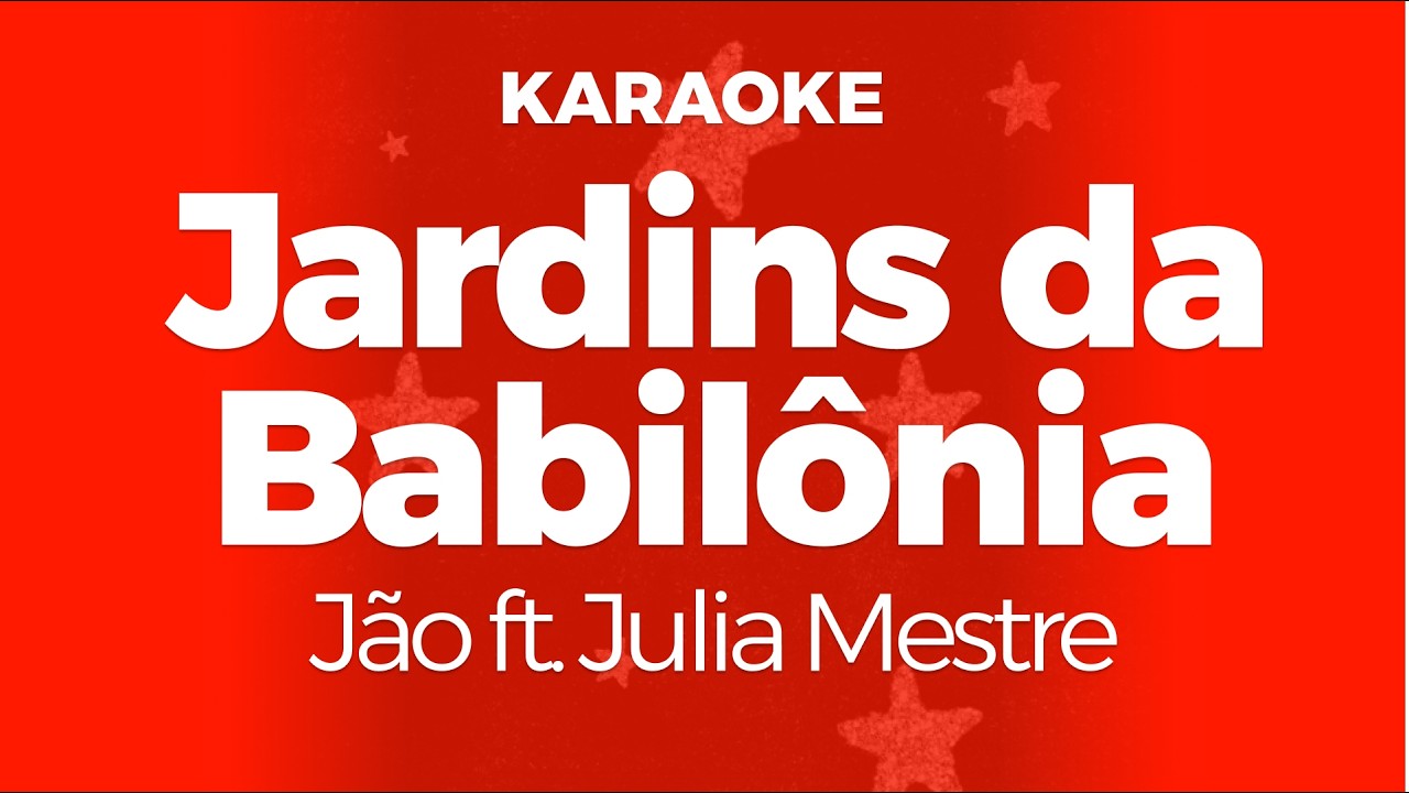 Karaoke Jardins da Babilônia - Jão ft  Julia Mestre | Original Key (Cover with Backing Vocals)
