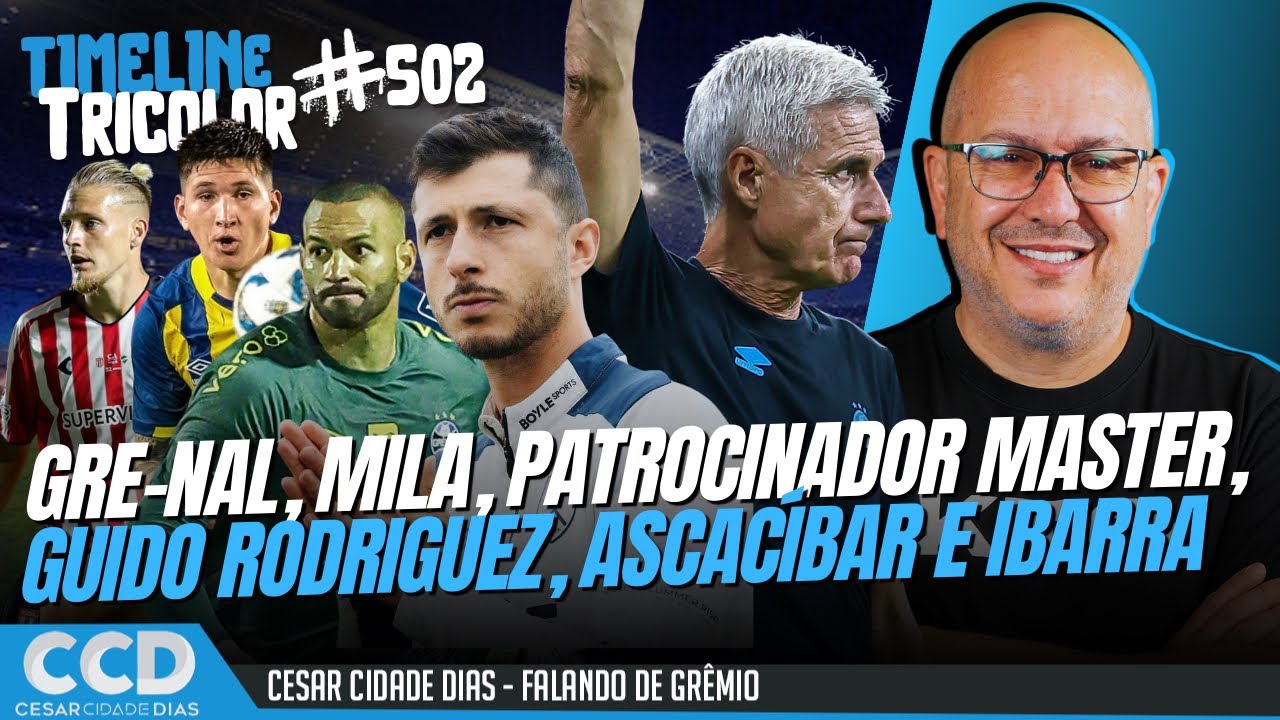 Timeline Tricolor #502: Gre-Nal, patrocinador master, Guido Rodriguez, Ascacíbar e Ibarra