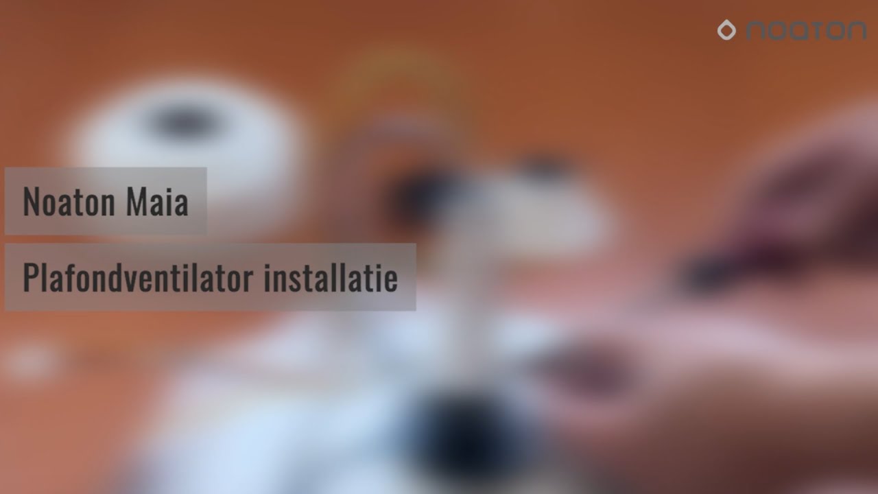Noaton Maia plafondventilator installatie
