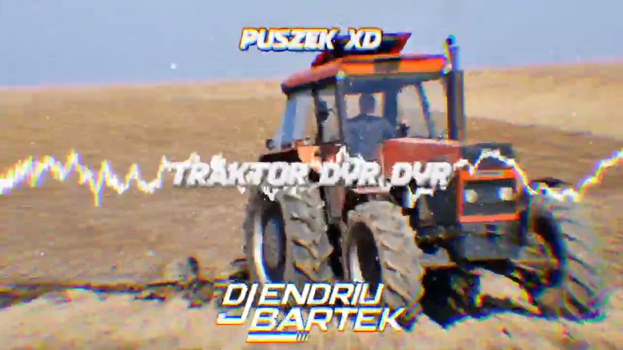 PUSZEK XD(😎🚜 Traktor dyr dyr dyr 🚜😎).      ⚡ Dj-endriu bartek ⚡