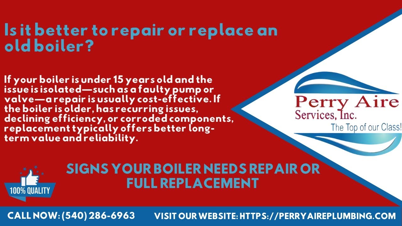 Is it better to repair or replace an old boiler?