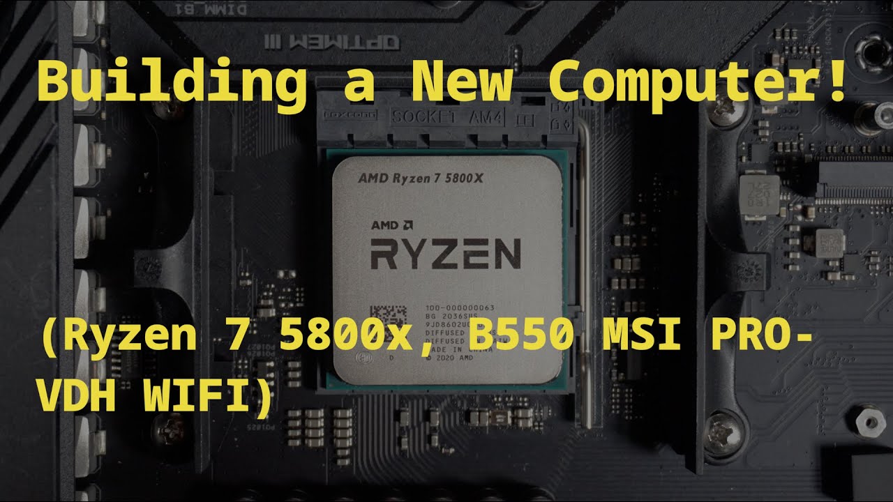 Building a New Computer Livestream! (Ryzen 7 5800x, B550 MSI PRO-VDH WIFI)
