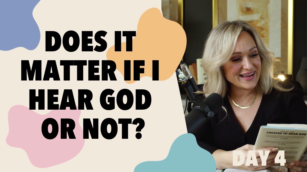 Created To Hear God: Day 4: Does It Matter If I Hear God Or Not?