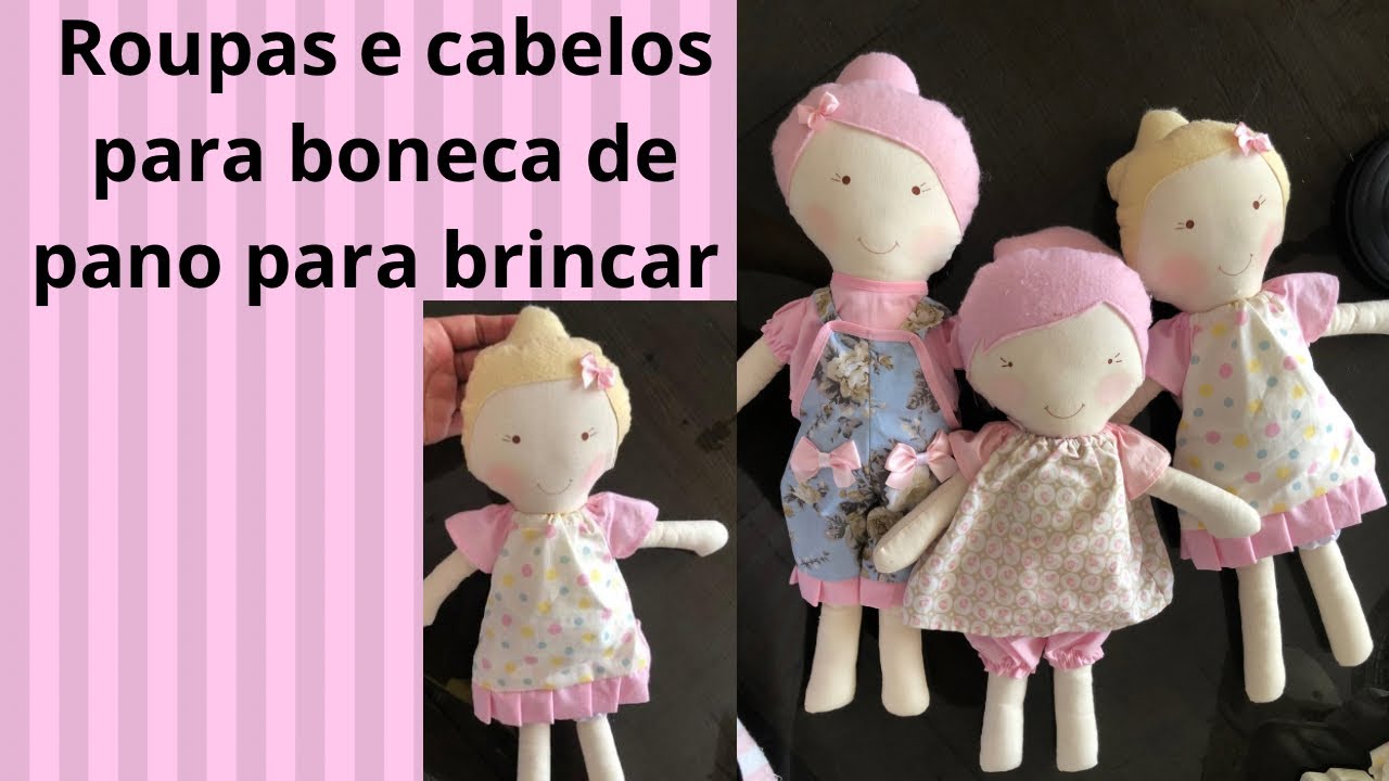 Como fazer roupinhas e cabelos para bonecas de pano (boneca para brincar )