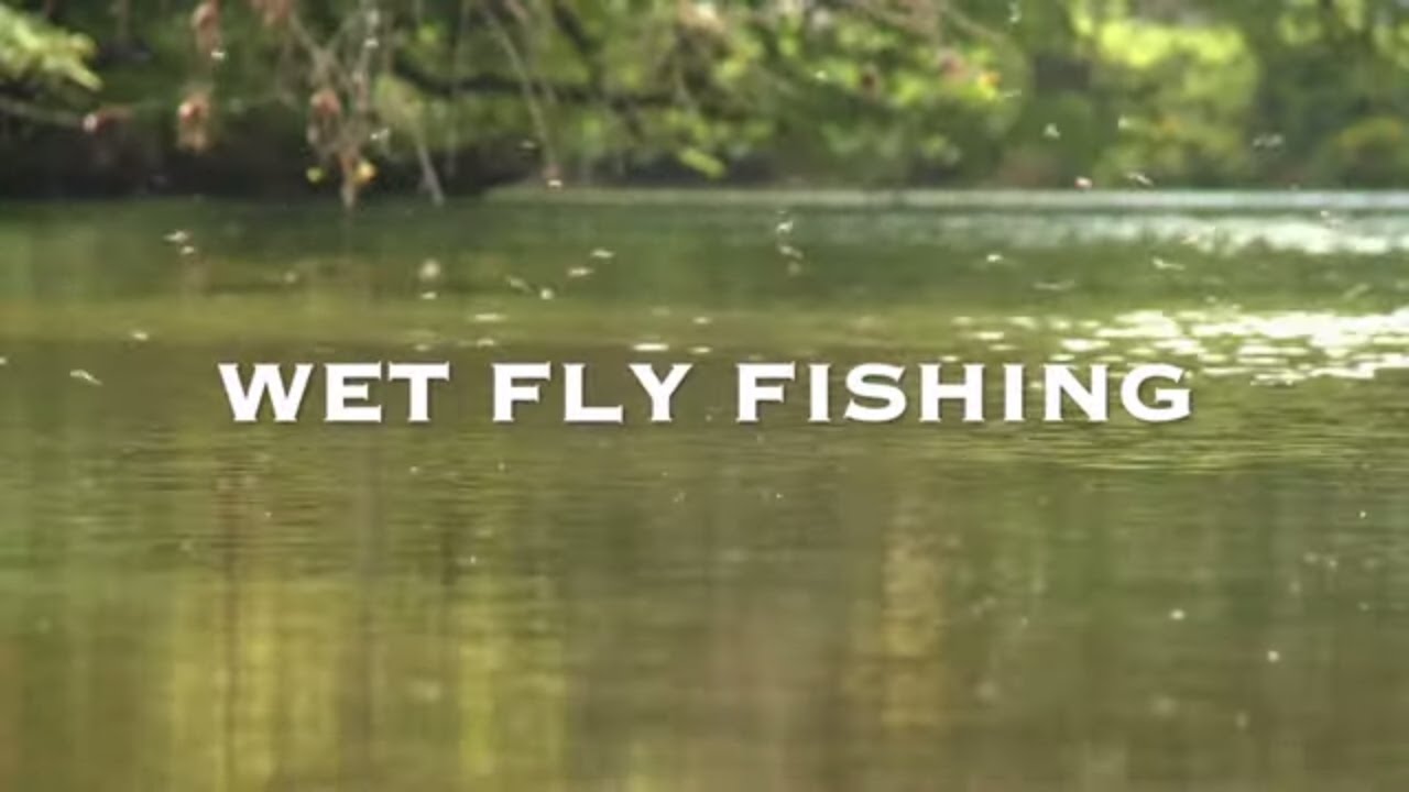 WET FLY FISHING | LEARN TO FLY FISH