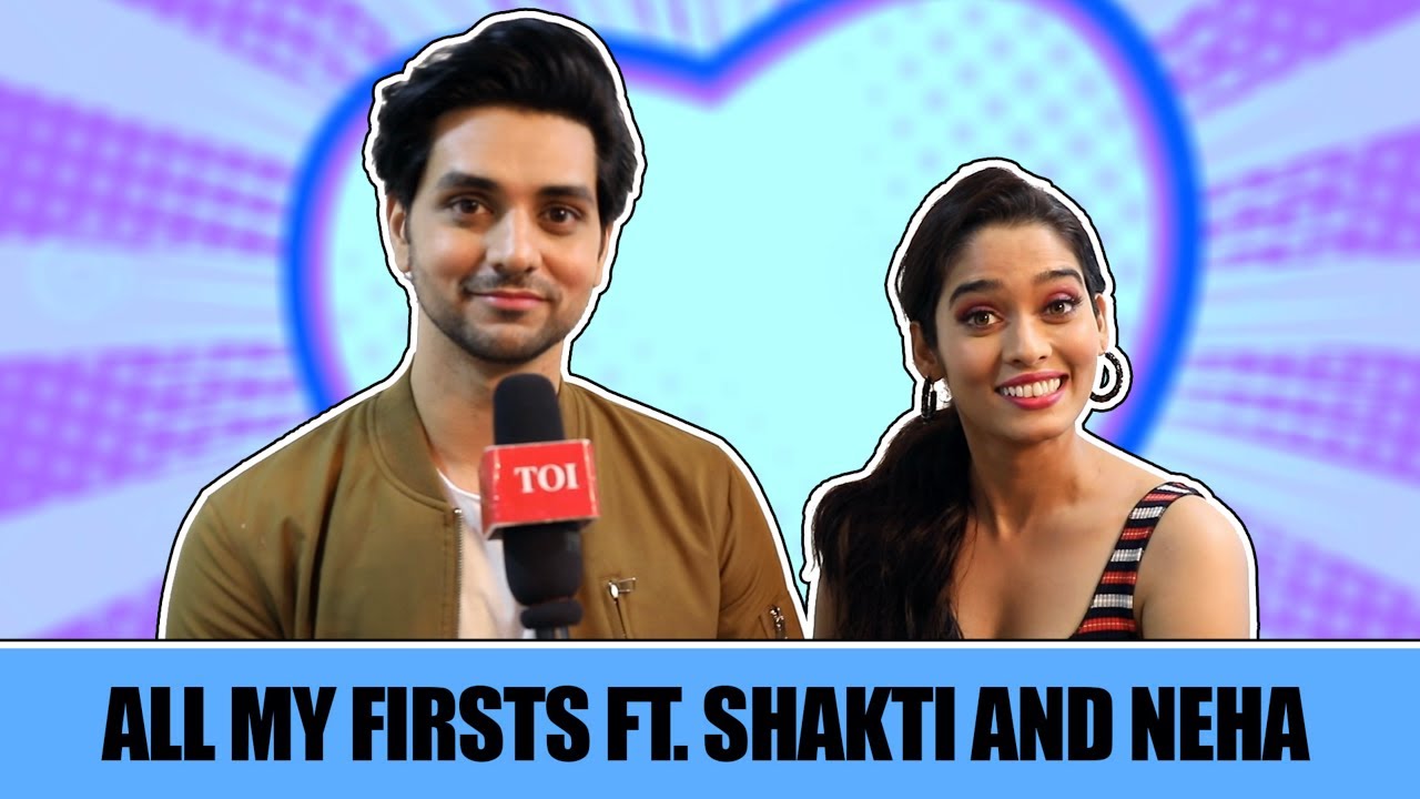 All My Firsts Ft Shakti Arora and Neha Saxena