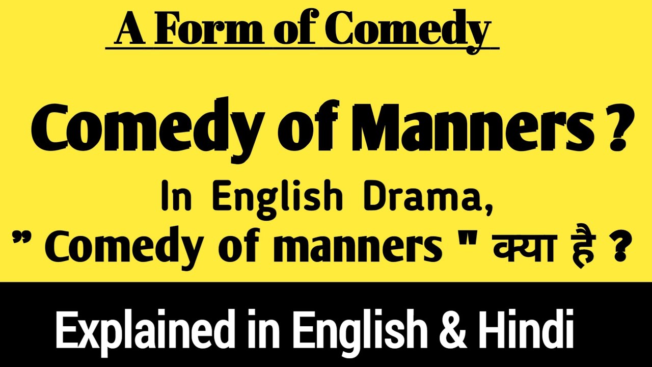 What is Comedy of manners ? | Comedy of manners in English literature | Comedy of manners examples