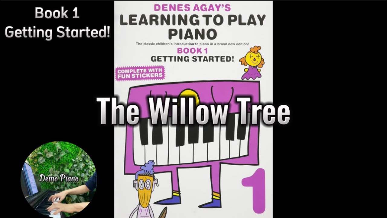 The Willow Tree (P19) | Denes Agay&rsquo;s Learning To Play Piano Book 1