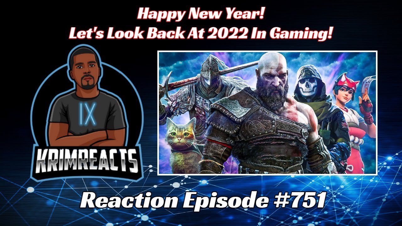 The 2022 Gaming Rap Up REACTION | KrimReacts #751