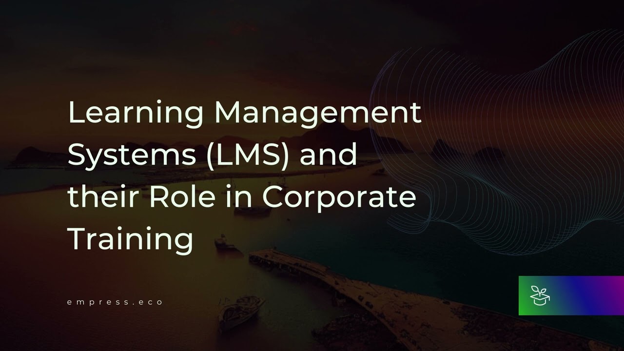 Learning Management Systems (LMS) and their Role in Corporate Training