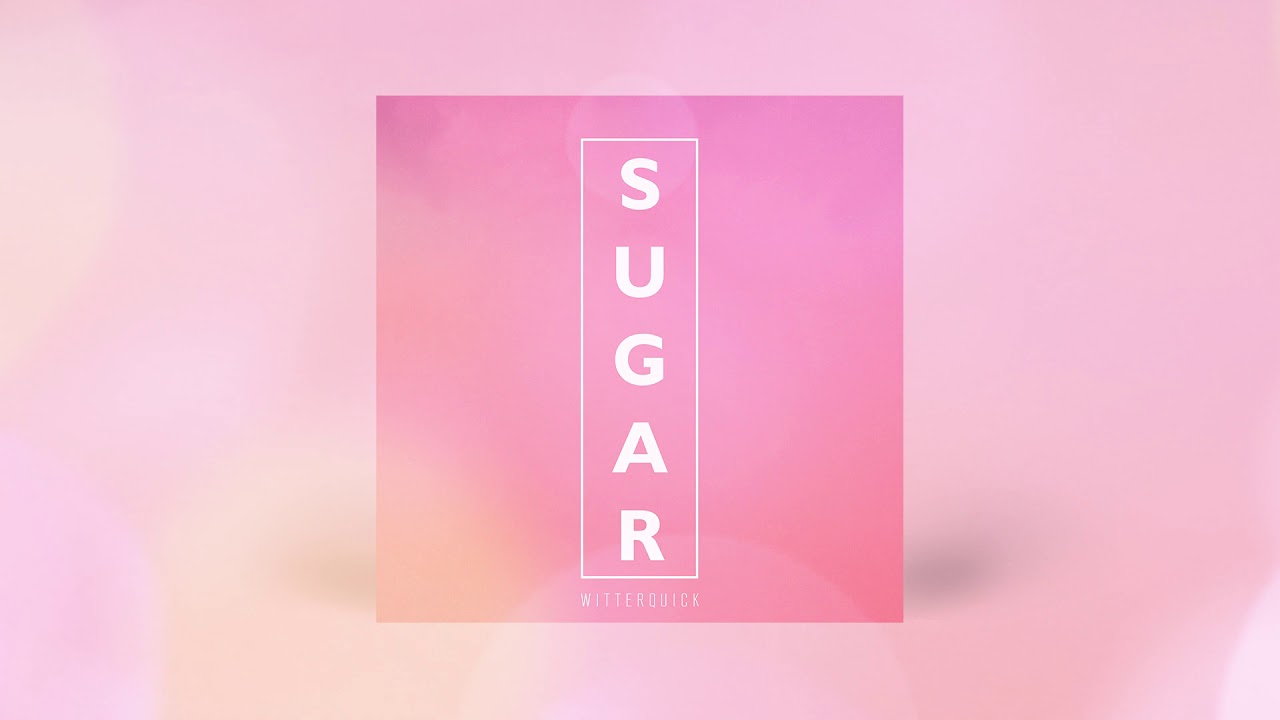 Witterquick - Sugar (Official Audio)