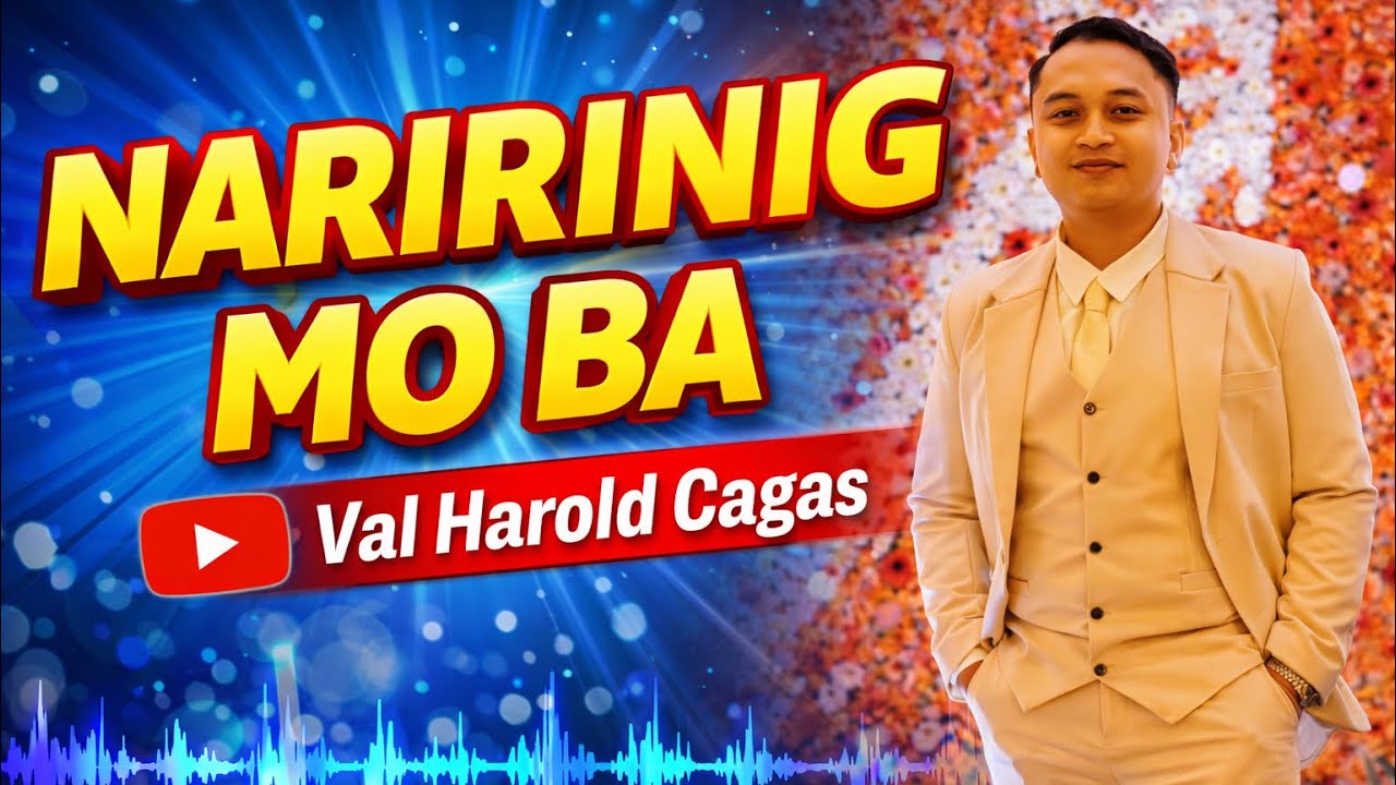 Naririnig Mo Ba ? By: Val Harold Cagas
