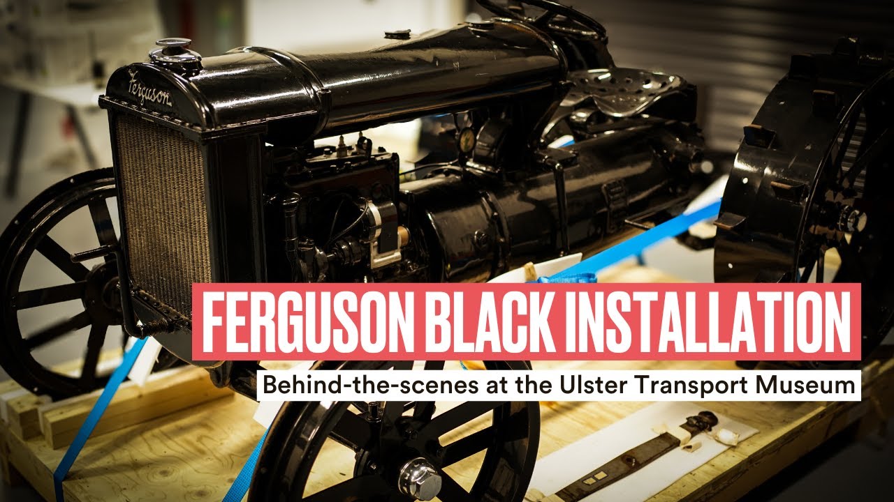 Ferguson Black Installation | Behind-the-scenes at the Ulster Transport Museum